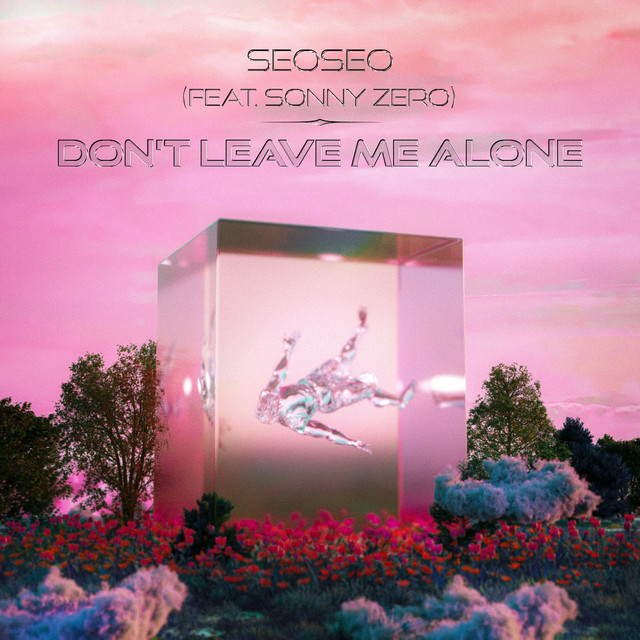 Don't leave me alone - Single by seoseo | Spotify