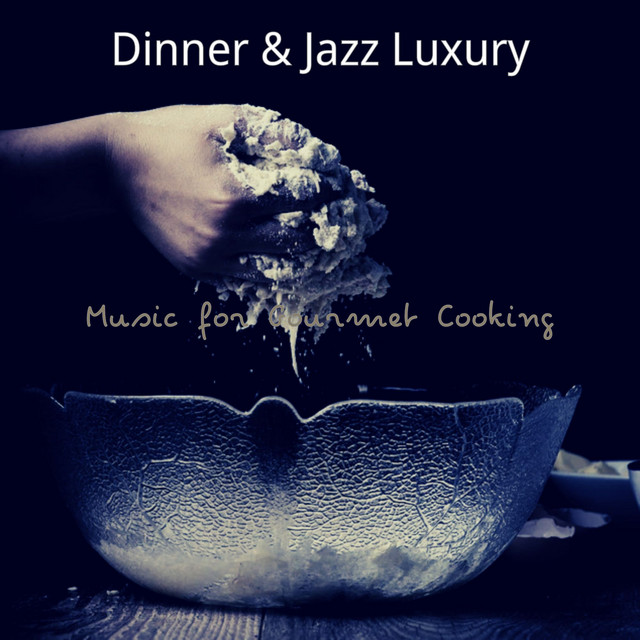 Music for Gourmet Cooking – Album de Dinner Jazz Luxury | Spotify