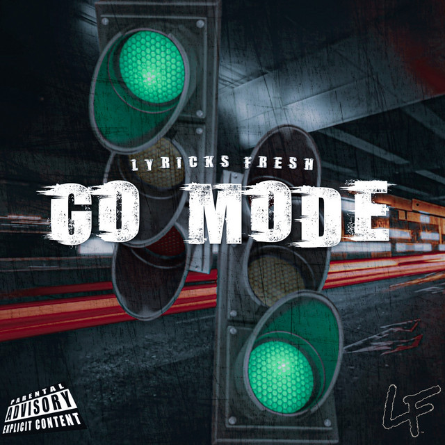 Go Mode - Single by Lyricks Fresh | Spotify