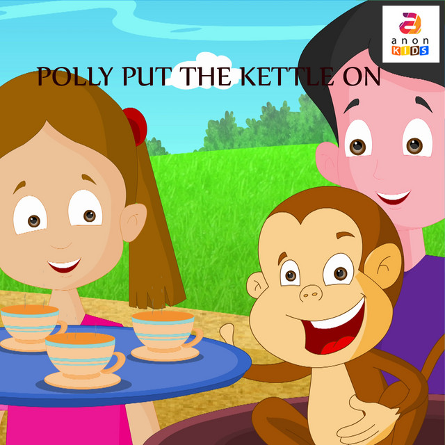 Polly Put the Kettle On
