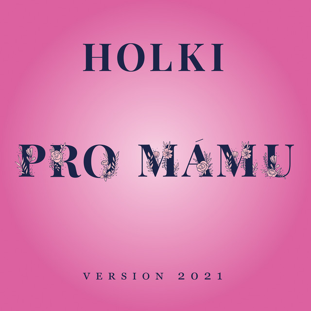 Pro mámu (Version 2021)