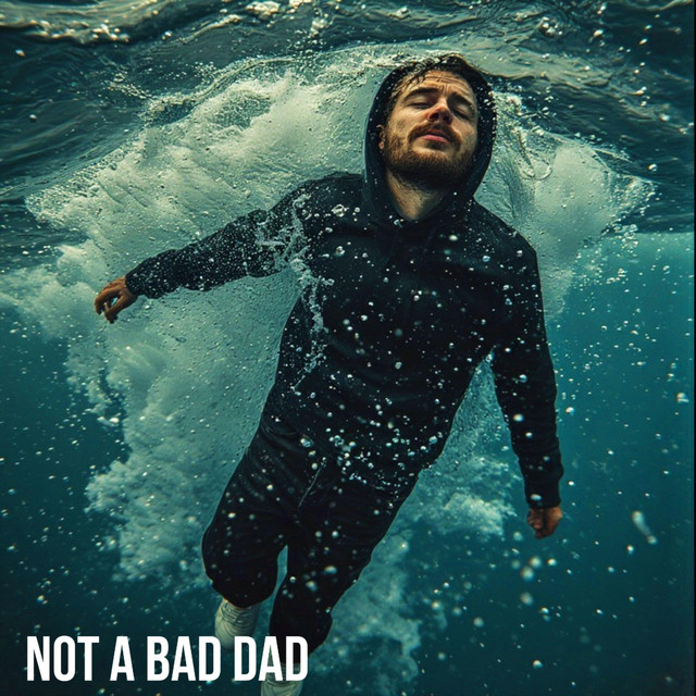 Not a bad Dad