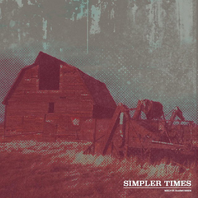 Simpler Times - Single by Melvin Rasmussen | Spotify