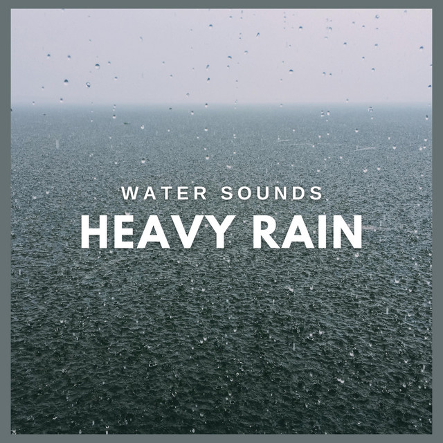 Water Sounds: Heavy Rain cover art