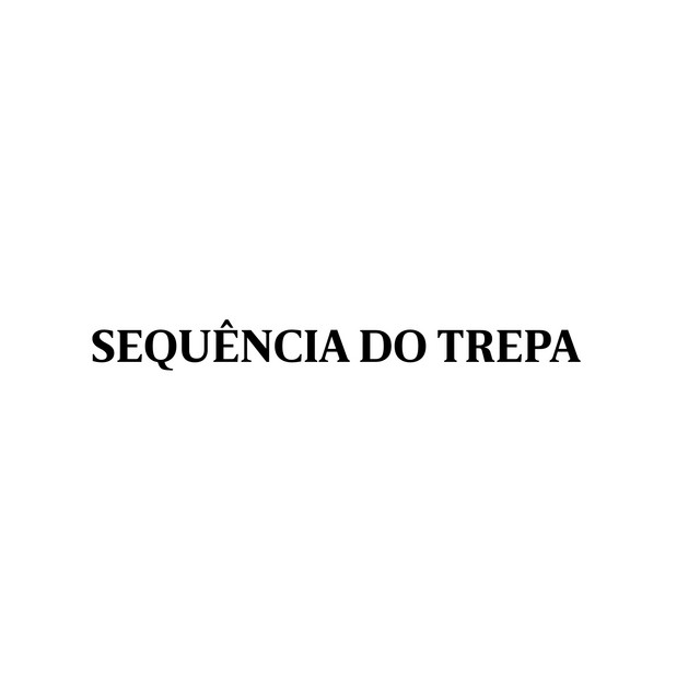 SEQUÊNCIA DO TREPA