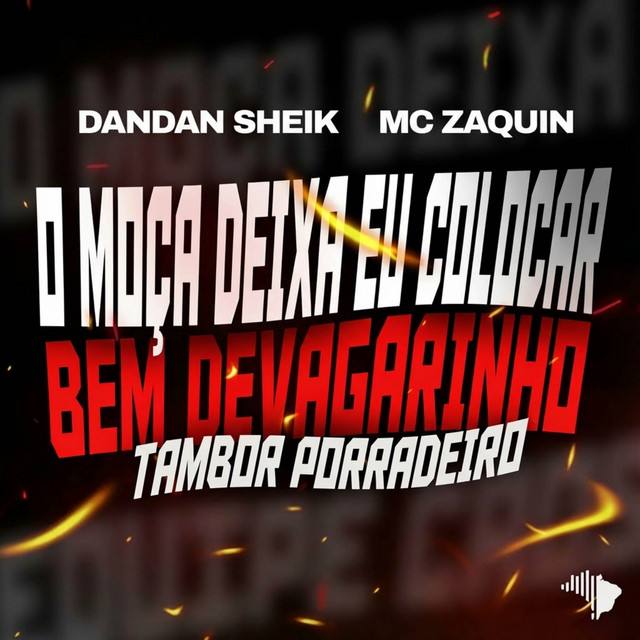 O MOÇA DEIXA EU COLOCAR BEM DEVAGARINHO x TAMBOR PORRADEIRO