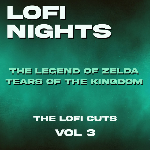 The Legend of Zelda: Tears of the Kingdom (The Lofi Cuts, Vol. 3) cover art