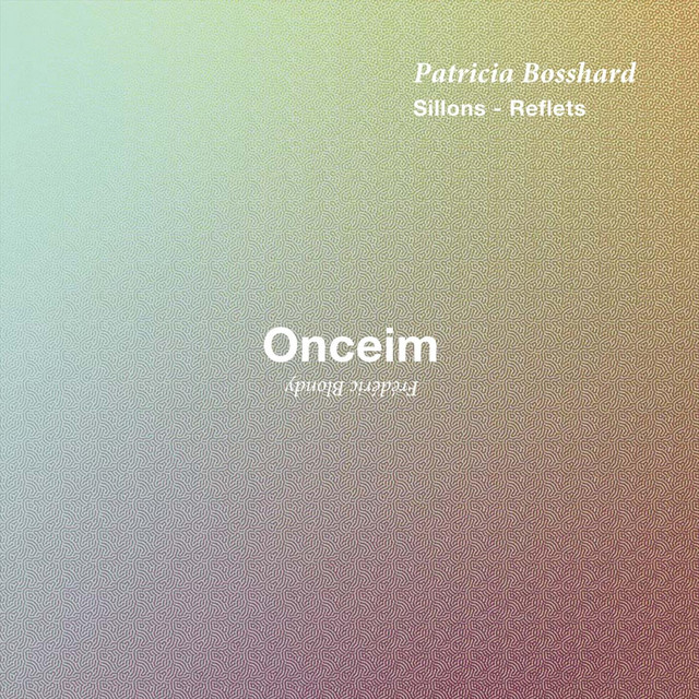 Patricia Bosshard: Sillons - Reflets