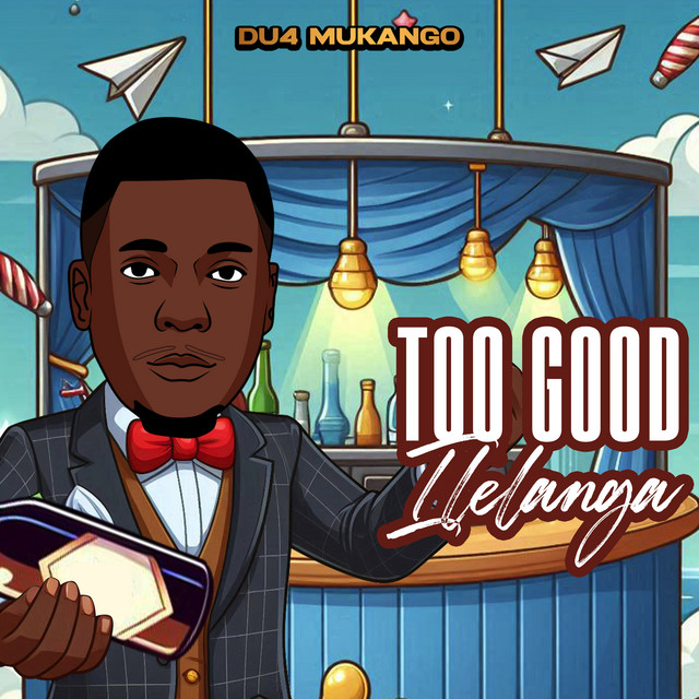 Du4 Mukango – Too Good, Ilelanga