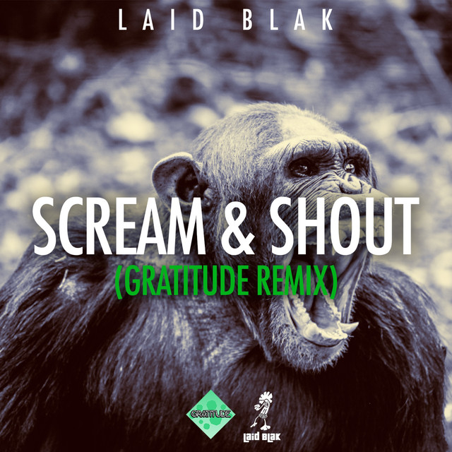 Scream & Shout (Gratitude Remix)