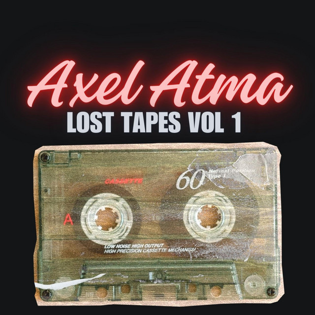 Lost Tapes, Vol. 1 - Album by Axel Atma | Spotify