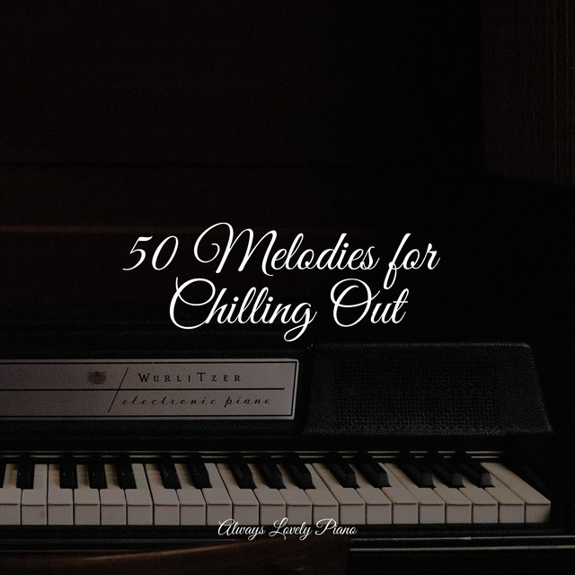 50 Melodies for Chilling Out cover art