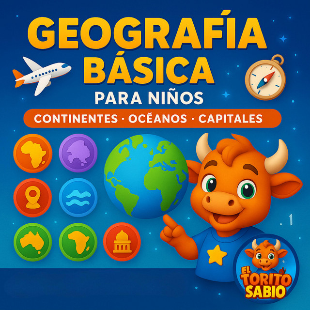 El Torito Sabio – Geografía Básica para Niños (Vol. 1): Continentes, Océanos y Capitales cover art