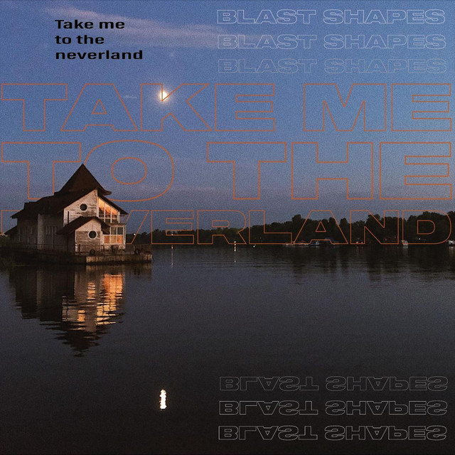 Обкладинка: Take Me to the Neverland — Blast Shapes