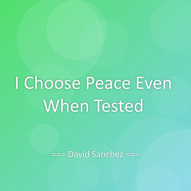 I Choose Peace Even When Tested cover