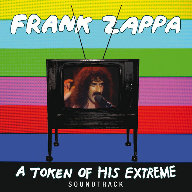 A Token Of His Extreme (Live) - Album by Frank Zappa | Spotify