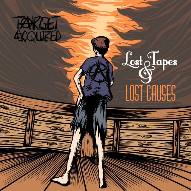 Lost Tapes & Lost Causes - Album by Target Acquired | Spotify