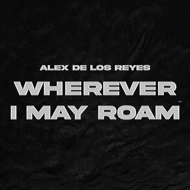 Wherever I May Roam