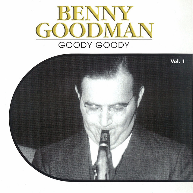 邦楽 Goody Goody Goody, Vol. 1 - Compilation by Benny Goodman | Spotify