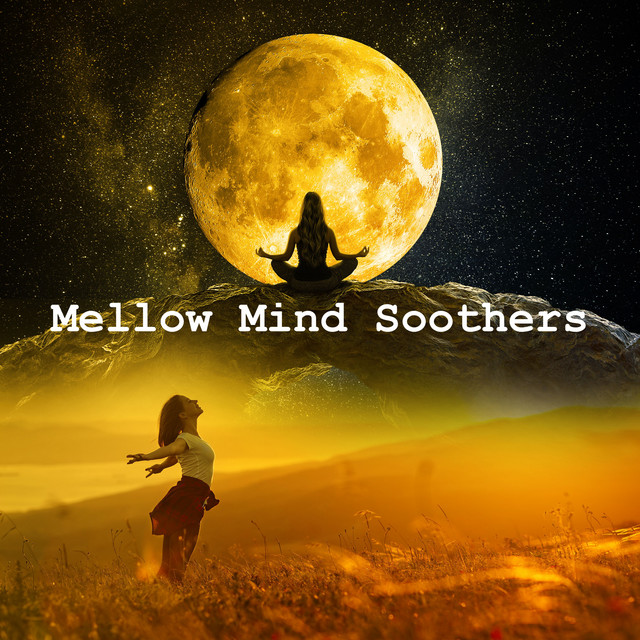 Mellow Mind Soothers - Album by Mind Relief Music | Spotify