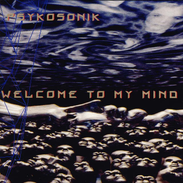 Welcome To My Mind - Single - Single by Psykosonik | Spotify