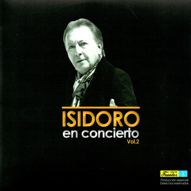 Isidoro en Concierto, Vol. 2 - Album by Isidoro Medina | Spotify