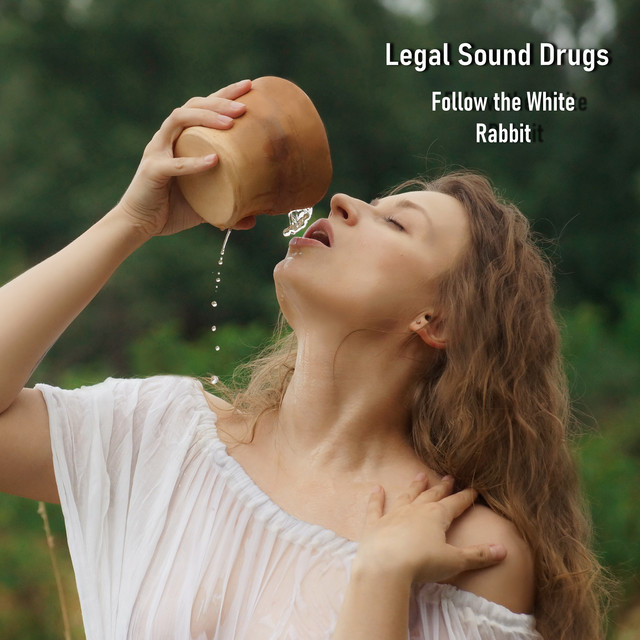 Обкладинка: Follow the White Rabbit — Legal Sound Drugs