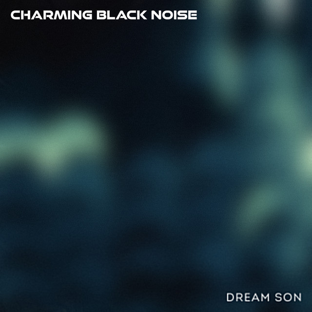 Charming Black Noise by Dream Son