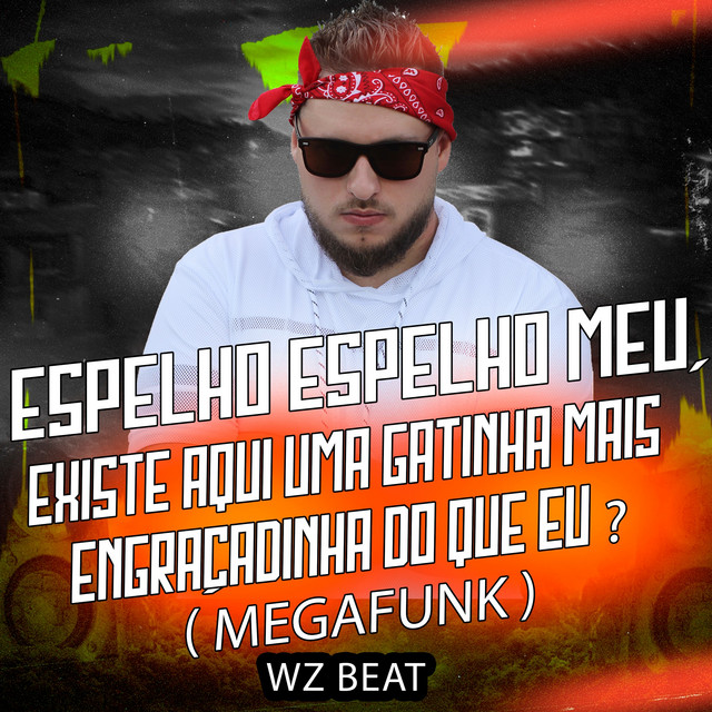 Обкладинка: Espelho Espelho Meu, Existe Aqui uma Gatinha Mais Engraçadinha do Que Eu ? (Megafunk) — WZ Beat