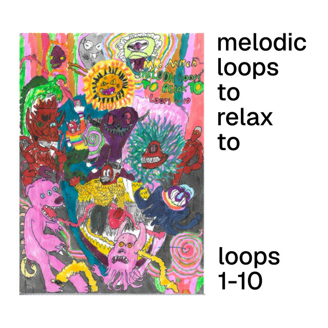 Melodic Loops to Relax to (Loops 1-10) cover