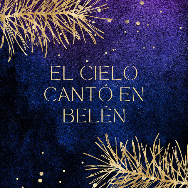 El Cielo Cantó en Belén