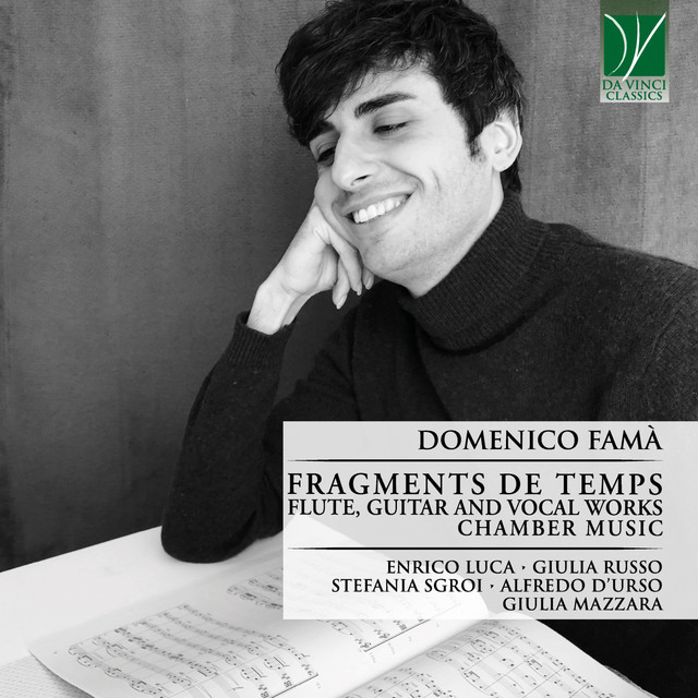 Domenico Famà: Fragments de temps (Flute, Guitar and Vocal Works. Chamber Music)