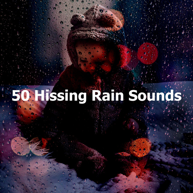 50 Hissing Rain Sounds - Album by Baby Sleep Rain | Spotify