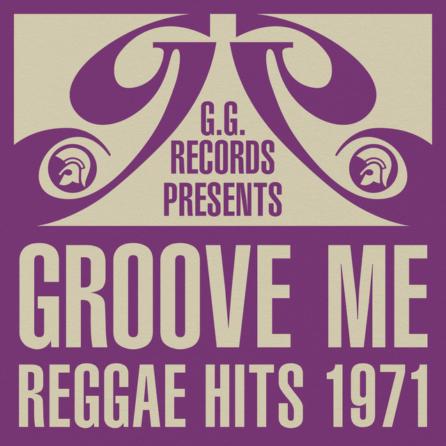 G.G. Records Presents Groove Me - Reggae Hits 1971 - Compilation