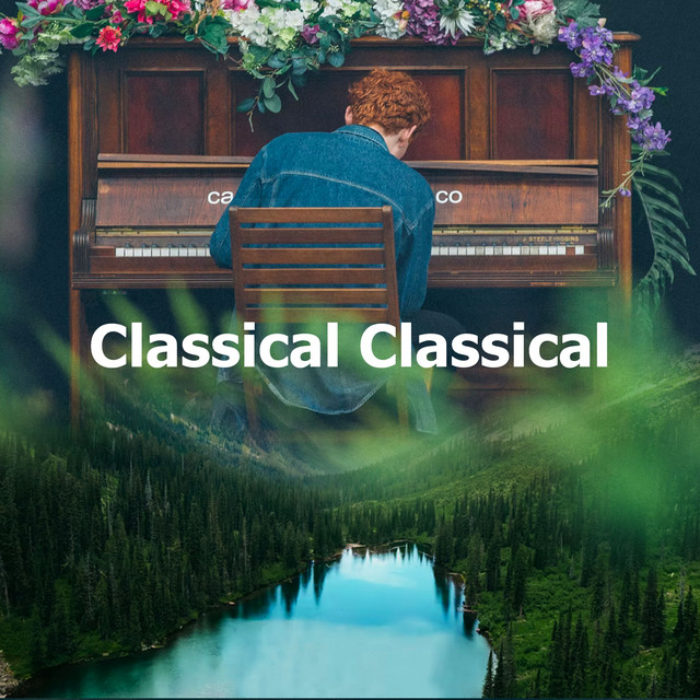 Classical Classical - Album by Relaxing Piano Music Universe | Spotify
