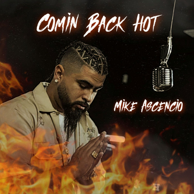 Comin Back Hot - Single by Mike Ascencio | Spotify