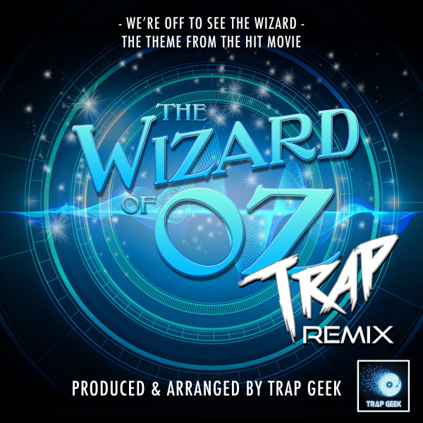 We're Off To See The Wizard (From 
