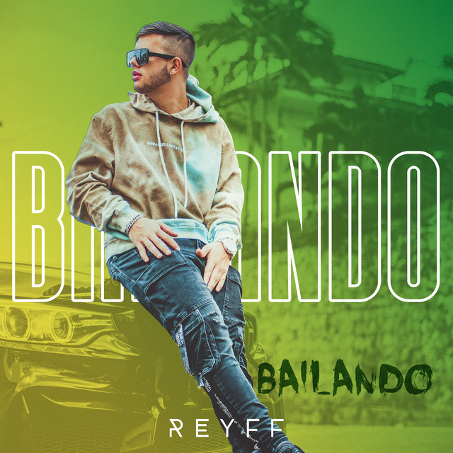 Bailando – Single de Reyff | Spotify