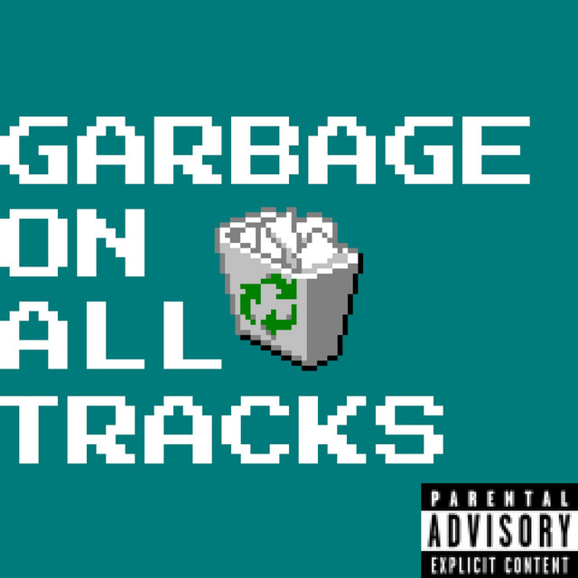 GARBAGE ON ALL TRACKS cover art