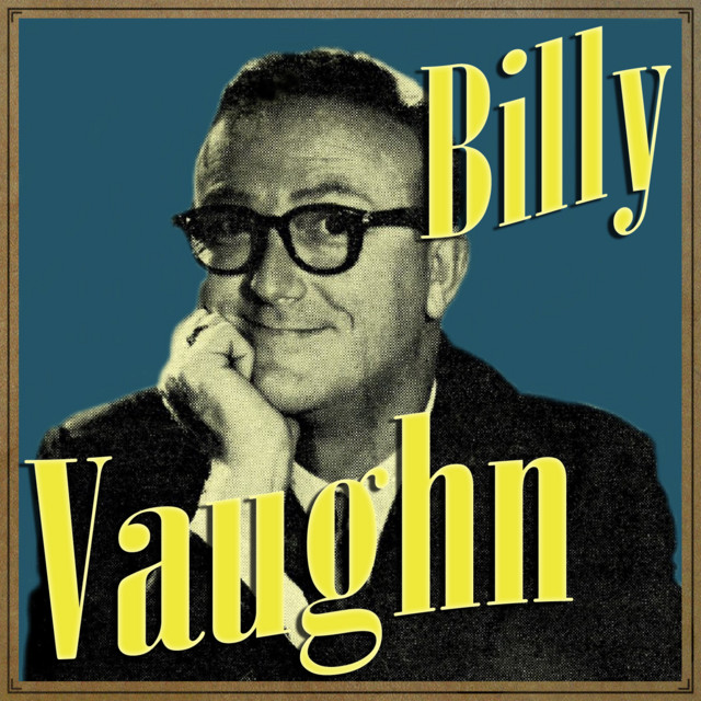 Billy Vaughn - Album by Billy Vaughn | Spotify