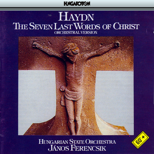 Haydn: 7 Last Words of Jesus Christ (The)