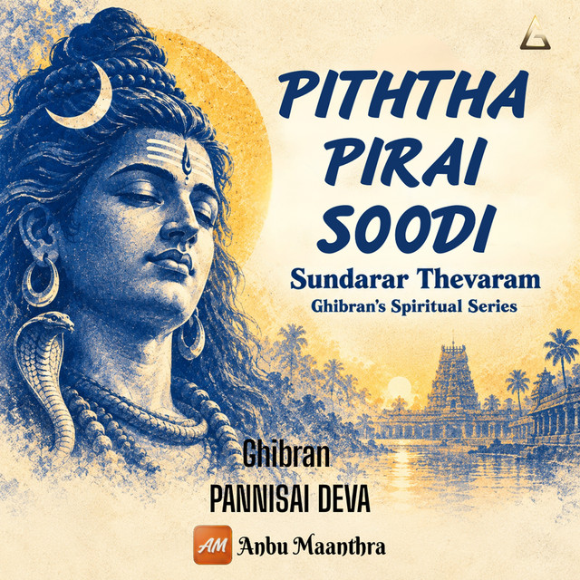 Piththa Pirai Soodi - Sundarar Thevaram - Ghibran's Spiritual Series album image