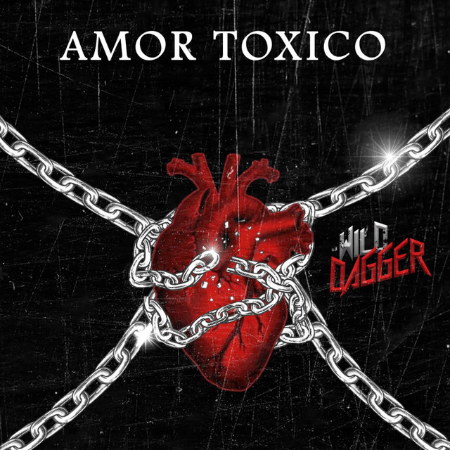 Amor Tóxico – música e letra de Wild Dagger | Spotify