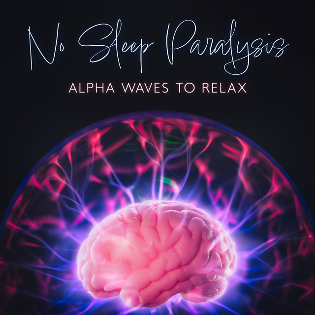 No Sleep Paralysis: Alpha Waves to Relax, Calm Music for Quantum Jumping cover art