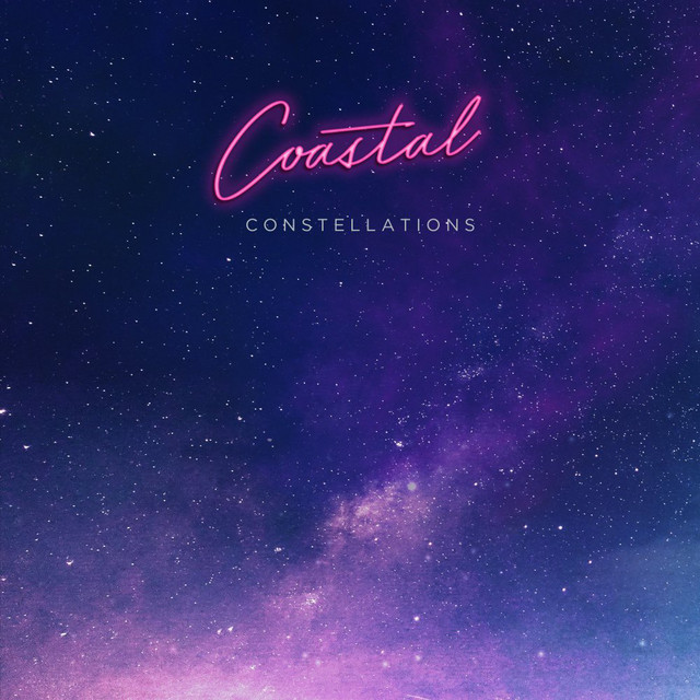 Constellations - Single by Coastal | Spotify