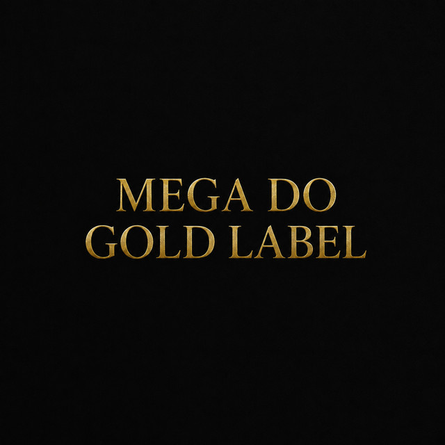 Mega do Gold Label (Minha Quer Xibiu)