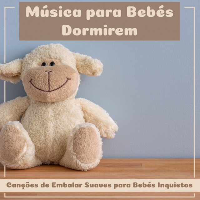 Música Para Bebés Dormirem (Canções De Embalar Suaves Para Bebés Inquietos) cover art