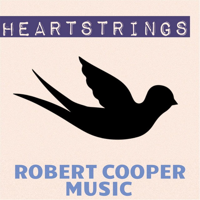 Heartstrings - Album by Robert Cooper Music | Spotify