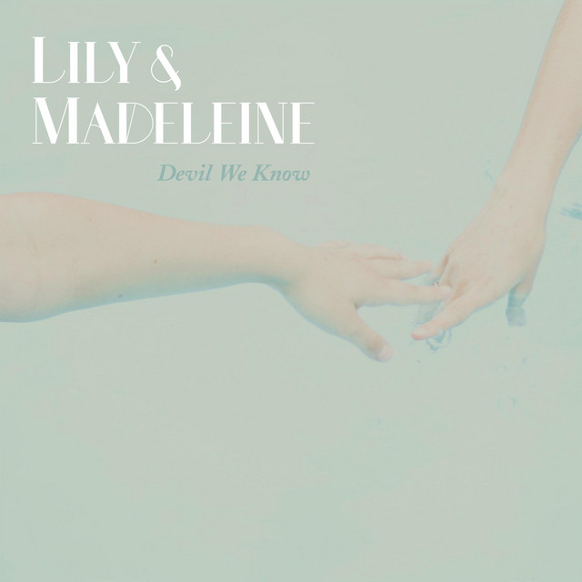 Devil We Know by Lily & Madeleine