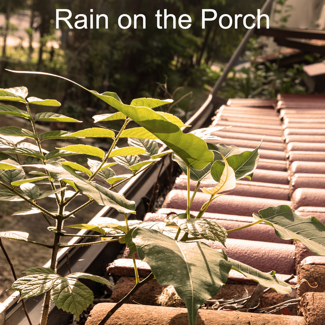 Rain on the Porch by All Rain